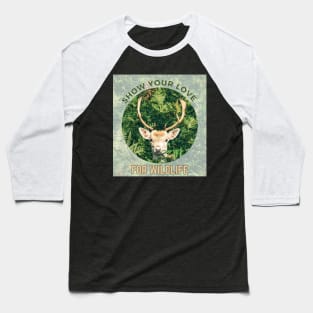 Show your love for wildlife Baseball T-Shirt